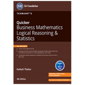 Taxmann Publication's Quicker Business Mathematics Logical Reasoning & Statistics for CA Foundation May 2022 Exam [New Syllabus] by Kailash Thakur